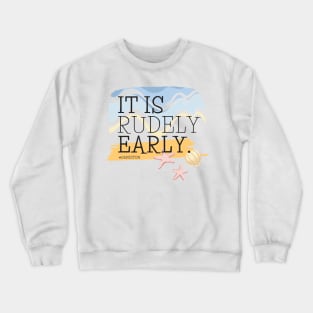 Sanditon Sidney Quote Rudely Early Crewneck Sweatshirt